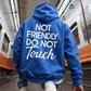 🏆NEW YEAR SALE 49% OFF🖤Not Friendly Do Not Touch Print Hoodies