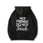 🏆NEW YEAR SALE 49% OFF🖤Not Friendly Do Not Touch Print Hoodies